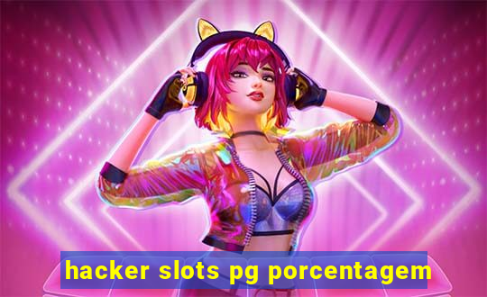 hacker slots pg porcentagem